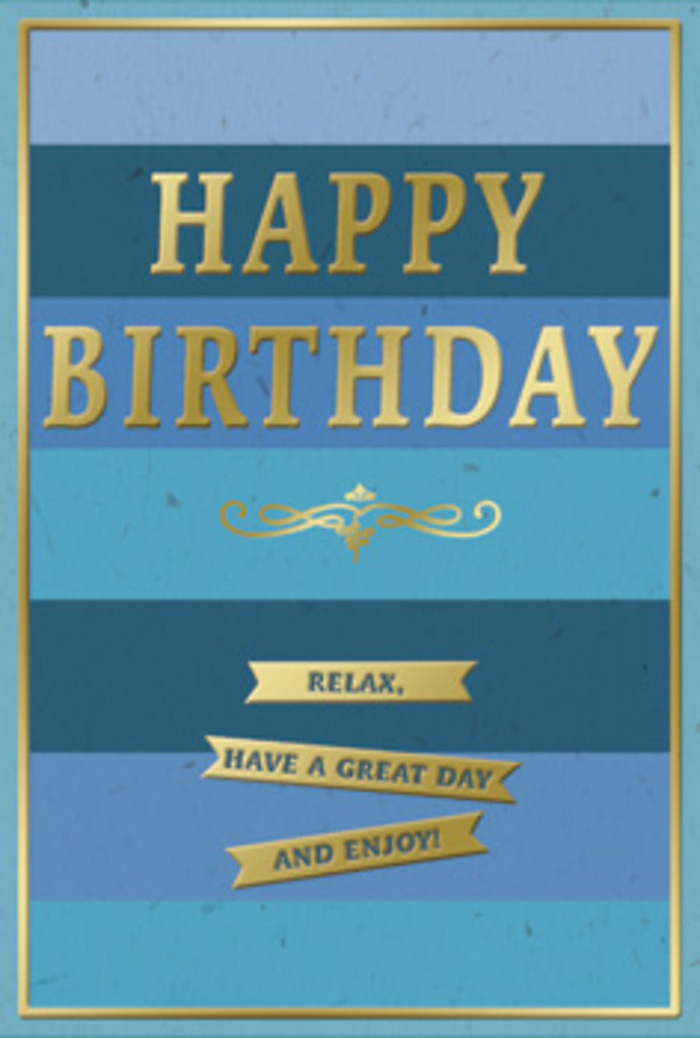 This elegant birthday card combines tranquil blues and refined golds in a design that feels perfectly at home in the relaxed pace of Malden Rushett. The entire front is covered in broad, horizontal stripes that run cleanly from left to right, each stripe a distinct shade of blue. At the top lies a deep, inky navy, followed by bands shifting through royal blue, denim, and sea-toned hues, finally drifting into softer teal and light sky near the bottom, like watching the colours of the horizon change as you travel along Fairoak Lane. Sitting proudly in the centre of these bands, the card's main message, HAPPY BIRTHDAY, is stamped in tall, uppercase letters and finished in a polished metallic gold foil. The embossing gives each letter raised edges and a subtle shadow, so the words feel tangible and substantial, almost as if you could read them by touch. Just below, a graceful gold flourish curls and loops in a classic ornamental shape, suggesting tradition and a hint of vintage charm. Under this flourish, three narrow golden banners lie neatly stacked, each one echoing the smooth foil of the main text. On these ribbons, in simple, friendly lettering, are the words: Relax, have a great day and enjoy! The sentiment is warm but unhurried, like a leisurely birthday morning at home. A fine gold border encloses the card, echoing the stripes within and drawing the eye around the whole design. The surface seems matte and softly textured, with the foil elements catching light in gentle highlights. You can imagine this card displayed beside a hand-tied bunch of birthday flowers on a Malden Rushett kitchen table, bringing a quiet, comforting sense of celebration.